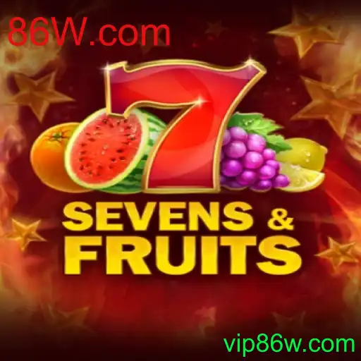 Descubra o emocionante mundo de SevensFruits no 86W.com
